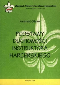 Podstawy duchowości instruktora harcerskiego