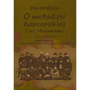 O metodzie harcerskiej i jej stosowaniu