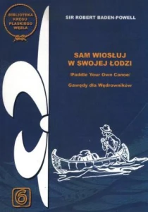 Sam wiosłuj w swojej łodzi. Gawędy dla Wędrowników