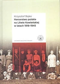 Harcerstwo polskie na Litwie Kowieńskiej  w latach 1918–1945